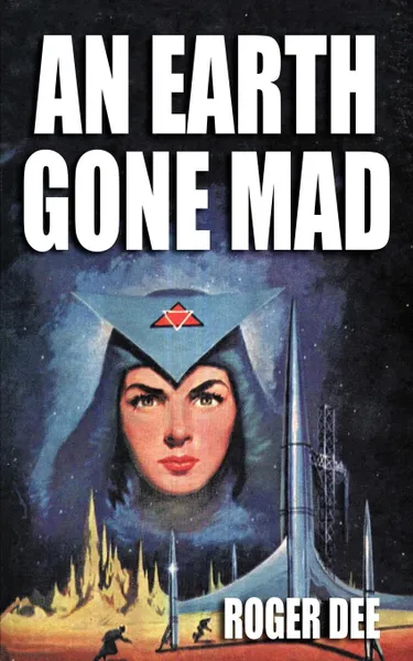 Обложка книги An Earth Gone Mad, Roger Dee