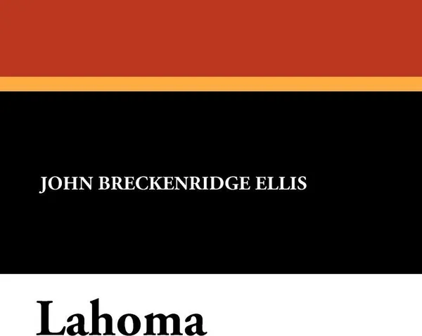 Обложка книги Lahoma, John Breckenridge Ellis