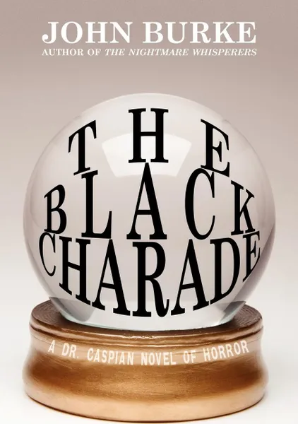 Обложка книги The Black Charade. A Dr. Caspian Novel of Horror, John Burke