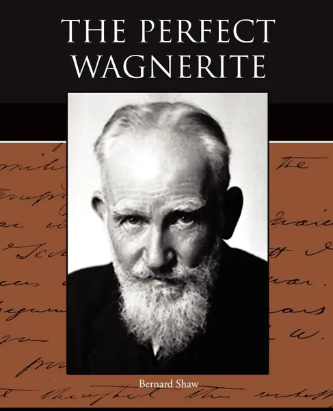 Обложка книги The Perfect Wagnerite, Bernard Shaw