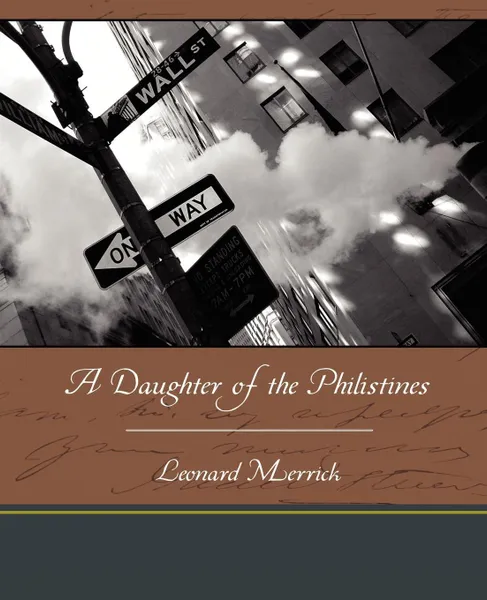 Обложка книги A Daughter of the Philistines, Leonard Merrick