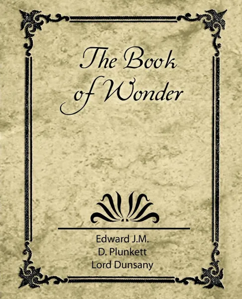 Обложка книги The Book of Wonder, Lord Dunsany Edward J. M. D. Plunkett