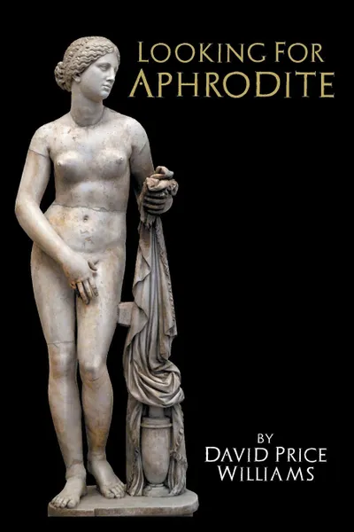 Обложка книги Looking for Aphrodite, David Price Williams