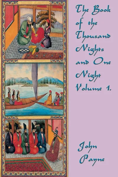 Обложка книги The Book of the Thousand Nights and  One Night Volume 1., John Payne