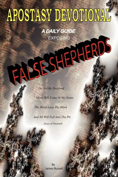 Обложка книги Apostasy Devotional - A Daily Guide Exposing False Shepherds, James Russell