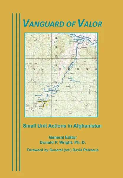 Обложка книги Vanguard of Valor. Small Unit Actions in Afghanistan, Combat Studies Institute Press