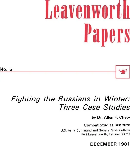 Обложка книги Fighting the Russians in Winter. Three Case Studies, Allen F. Chew, Howard F. Stone, Combat Studies Institute