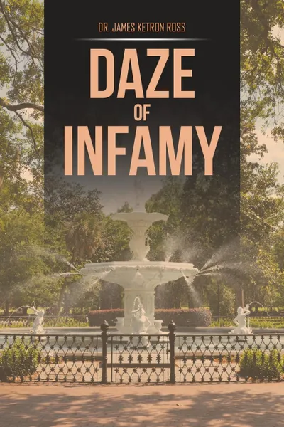 Обложка книги Daze of Infamy, Dr. James Ketron Ross