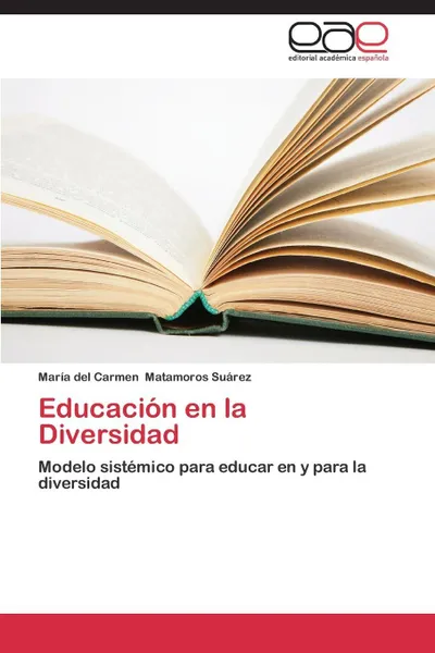 Обложка книги Educacion En La Diversidad, Matamoros Suarez Maria Del Carmen