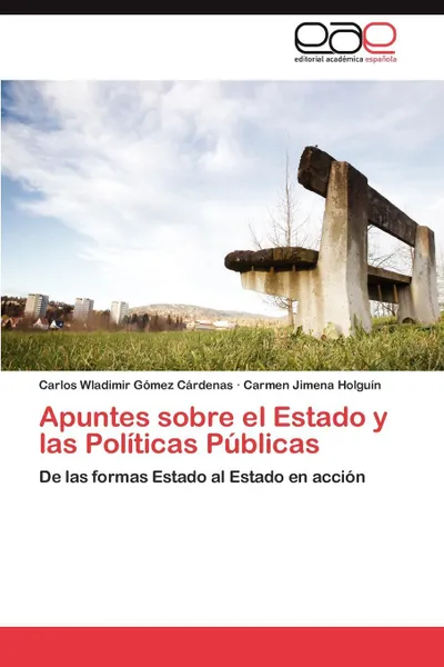 Обложка книги Apuntes sobre el Estado y las Politicas Publicas, Gómez Cárdenas Carlos Wladimir, Holguín Carmen Jimena