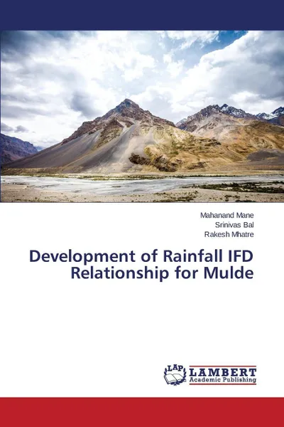 Обложка книги Development of Rainfall IFD Relationship for Mulde, Mane Mahanand, Bal Srinivas, Mhatre Rakesh