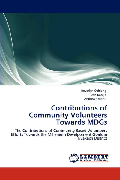 Обложка книги Contributions of Community Volunteers Towards MDGs, Beverlyn Ochieng, Dan Kaseje, Andrew Otieno