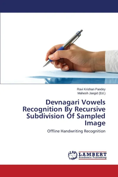 Обложка книги Devnagari Vowels Recognition by Recursive Subdivision of Sampled Image, Pandey Ravi Krishan