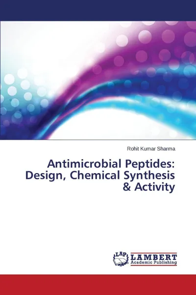 Обложка книги Antimicrobial Peptides. Design, Chemical Synthesis & Activity, Sharma Rohit Kumar