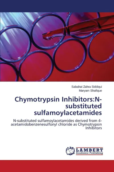 Обложка книги Chymotrypsin Inhibitors. N-substituted sulfamoylacetamides, Siddiqui Sabahat Zahra, Shafique Maryam