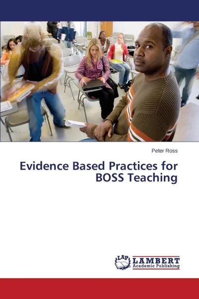 Обложка книги Evidence Based Practices for BOSS Teaching, Ross Peter