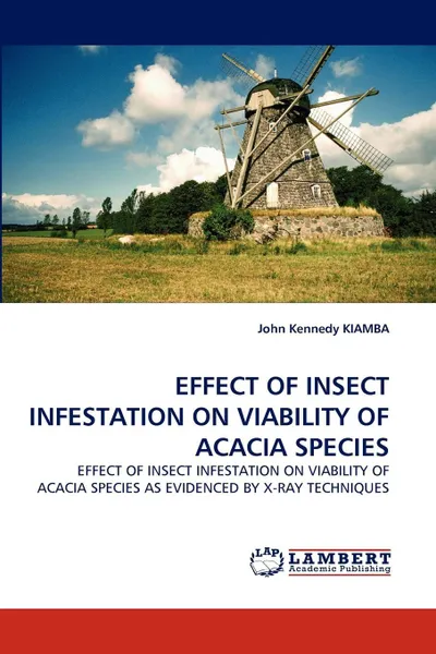 Обложка книги Effect of Insect Infestation on Viability of Acacia Species, John Kennedy Kiamba