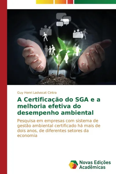 Обложка книги A Certificacao do SGA e a melhoria efetiva do desempenho ambiental, Ladvocat Cintra Guy Henri