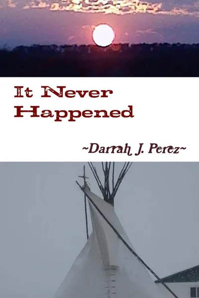 Обложка книги It Never Happened, Darrah J. Perez