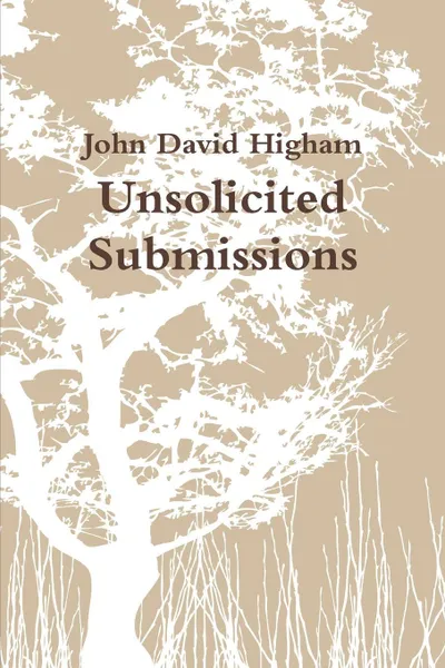 Обложка книги Unsolicited Submissions, John David Higham