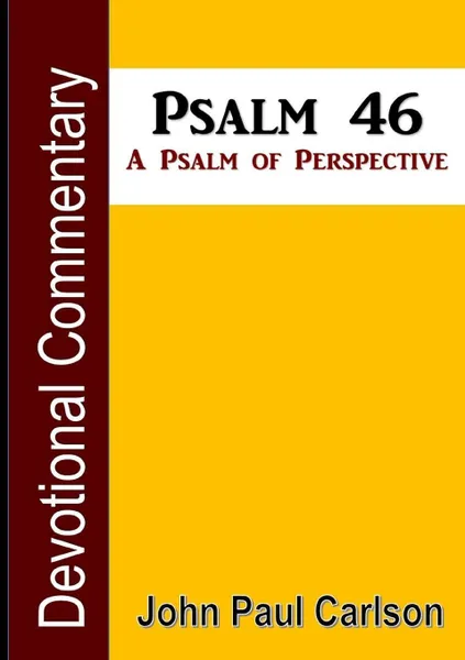 Обложка книги Psalm 46, A Psalm of Perspective, John Paul Carlson