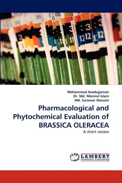 Обложка книги Pharmacological and Phytochemical Evaluation of Brassica Oleracea, Mohammad Asadujjaman, Monirul Islam, MD Sarowar Hossain