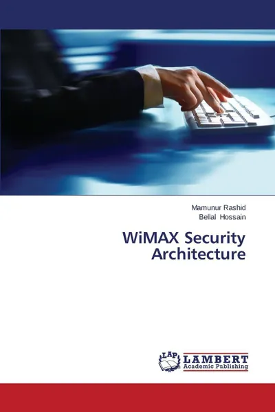 Обложка книги WiMAX Security Architecture, Rashid Mamunur, Hossain Bellal