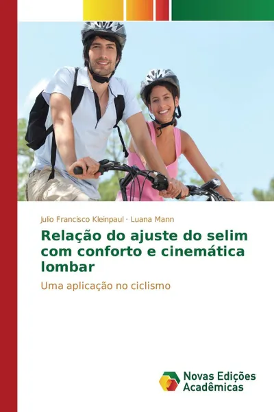 Обложка книги Relacao do ajuste do selim com conforto e cinematica lombar, Kleinpaul Julio Francisco, Mann Luana