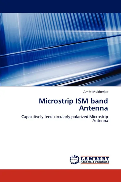 Обложка книги Microstrip ISM band Antenna, Mukherjee Amrit