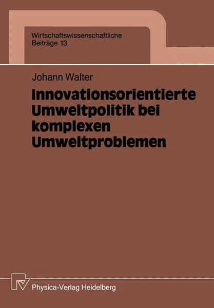 Обложка книги Innovationsorientierte Umweltpolitik bei komplexen Umweltproblemen, Johann Walter