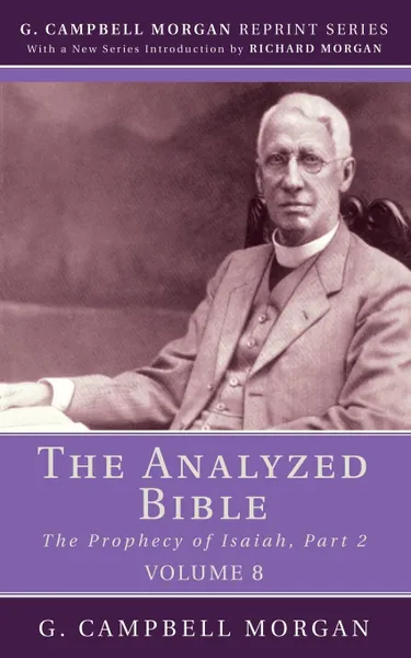 Обложка книги The Analyzed Bible, Volume 8, G. Campbell Morgan