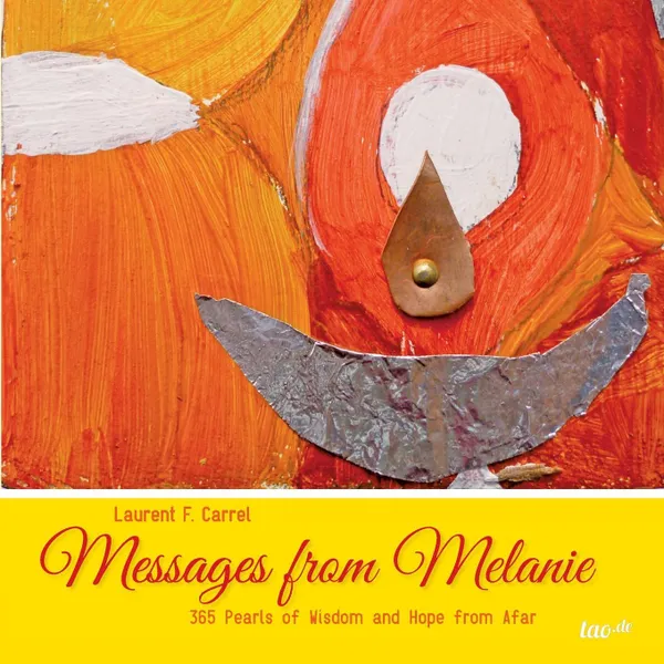 Обложка книги Messages from Melanie, Laurent F. Carrel