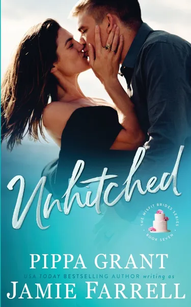 Обложка книги Unhitched, Jamie Farrell, Pippa Grant