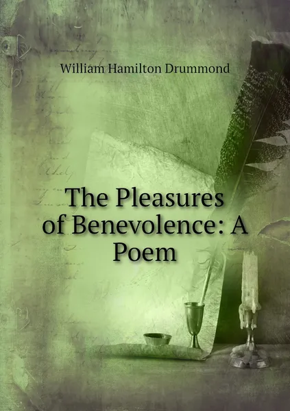 Обложка книги The Pleasures of Benevolence: A Poem, William Hamilton Drummond