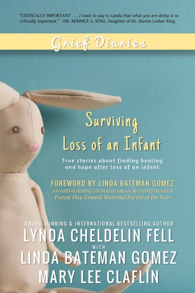 Обложка книги Grief Diaries. Surviving Loss of an Infant, Lynda Cheldelin Fell, Linda Bateman Gomez, Mary Lee Claflin