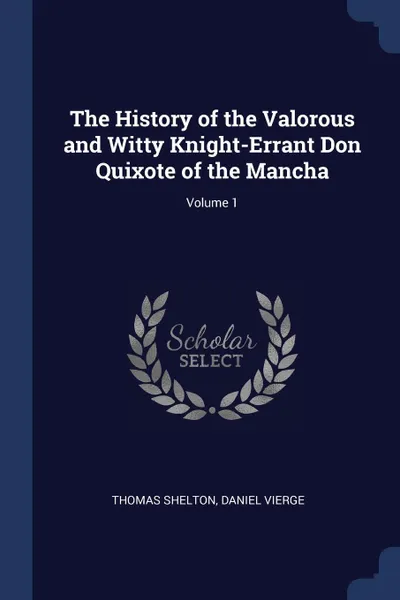 Обложка книги The History of the Valorous and Witty Knight-Errant Don Quixote of the Mancha; Volume 1, Thomas Shelton, Daniel Vierge