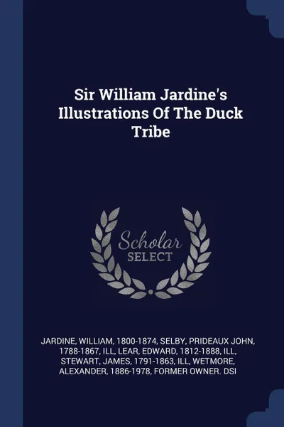 Обложка книги Sir William Jardine's Illustrations Of The Duck Tribe, Jardine William 1800-1874