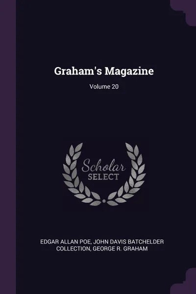 Обложка книги Graham's Magazine; Volume 20, Эдгар По, John Davis Batchelder Collection, George R. Graham