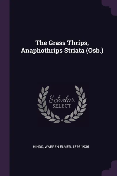 Обложка книги The Grass Thrips, Anaphothrips Striata (Osb.), Warren Elmer Hinds