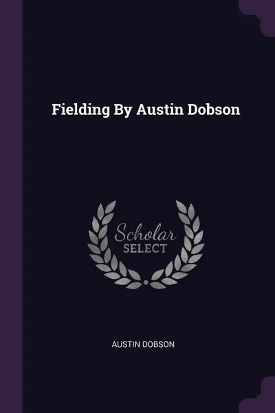 Обложка книги Fielding By Austin Dobson, Austin Dobson