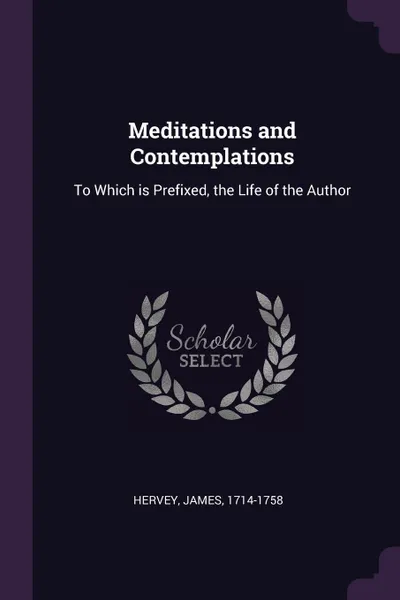 Обложка книги Meditations and Contemplations. To Which is Prefixed, the Life of the Author, James Hervey