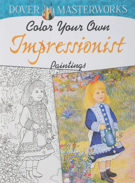 Обложка книги Dover Masterworks: Color Your Own Impressionist Paintings, Marty Noble