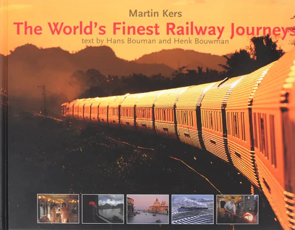 Обложка книги World's Finest Railway Journeys, Kers, M,Bouman, H