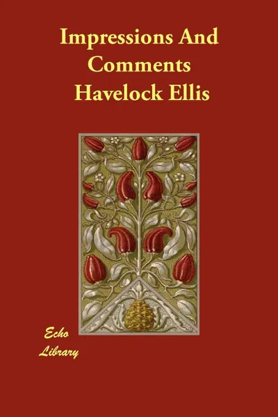 Обложка книги Impressions And Comments, Havelock Ellis