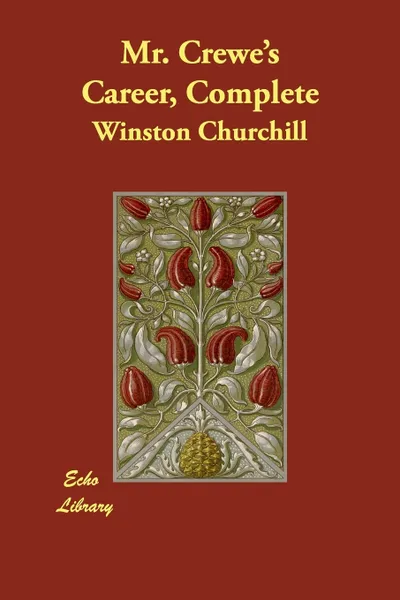 Обложка книги Mr. Crewe's Career, Complete, Winston S. Churchill