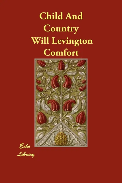 Обложка книги Child and Country, Will Levington Comfort