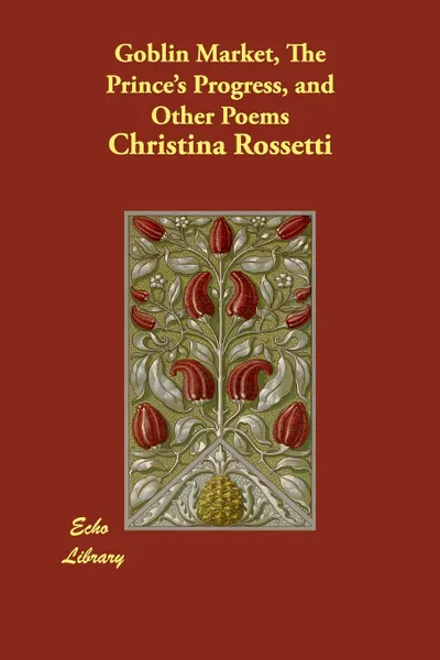 Обложка книги Goblin Market, The Prince's Progress, and Other Poems, Christina Rossetti