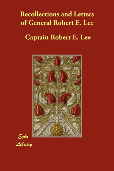 Обложка книги Recollections and Letters of General Robert E. Lee, Captain Robert E. Lee