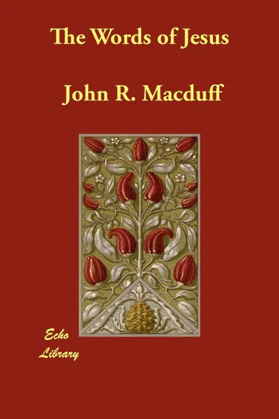 Обложка книги The Words of Jesus, John R. Macduff