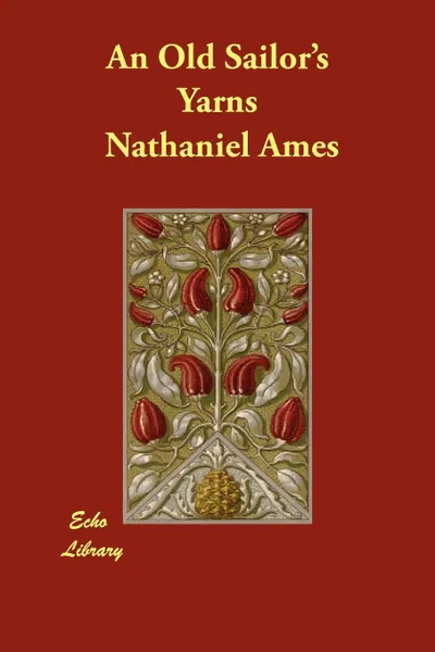 Обложка книги An Old Sailor's Yarns, Nathaniel Ames